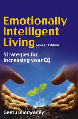 Emotionally Intelligent Living: Strategies for Increasing Your EQ