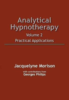 Analytical Hypnotherapy Volume 2: Practical Applications