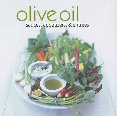 Olive Oil: Sauces, Appetizers, & Entrees