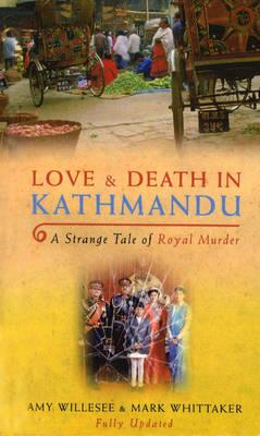 Love & Death in Kathmandu: A Strange Tale of Royal Murder