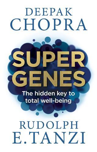 Super Genes: The hidden key to total well-being