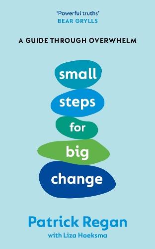 Small Steps for Big Change: A Guide Through Overwhelm