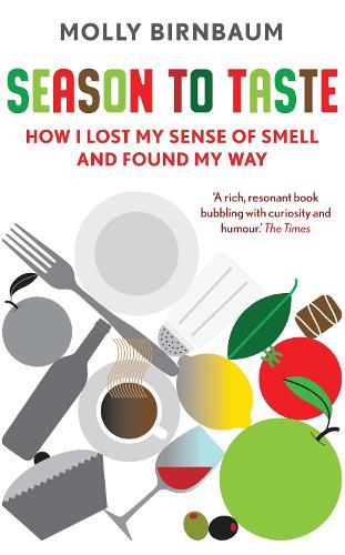 Season to Taste: How I Lost My Sense of Smell and Found My Way