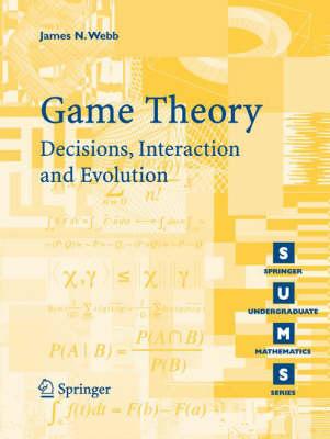 Game Theory: Decisions, Interaction and Evolution