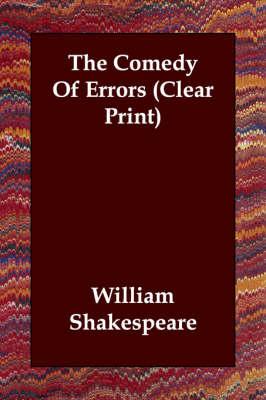 The Comedy Of Errors (Clear Print)