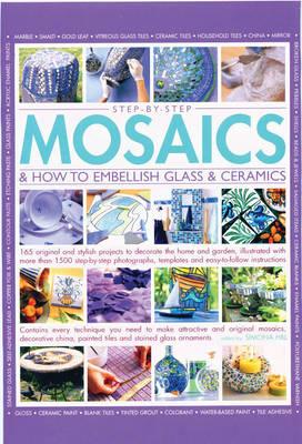 Step-by-step Mosaics & How to Embellish Glass & Ceramics