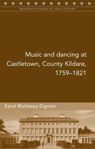 Music and Dancing at Castletown, Co. Kildare, 1759-1821