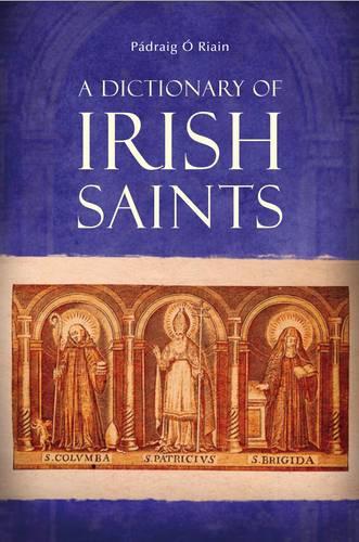 A Dictionary of Irish Saints