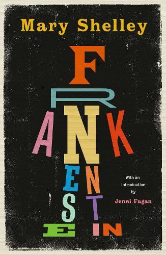 Frankenstein: New Edition of Mary Shelley’s Gothic Masterpiece, now a Major Movie from Guillermo del Toro