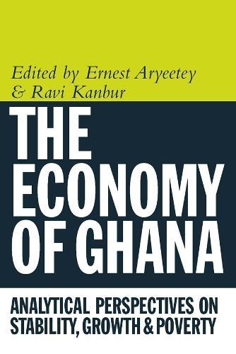 Economy of Ghana: Analytical Perspectives on Stability, Growth and Poverty