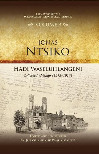 Hadi waseluhlangeni: Collected writings (1873–1916)