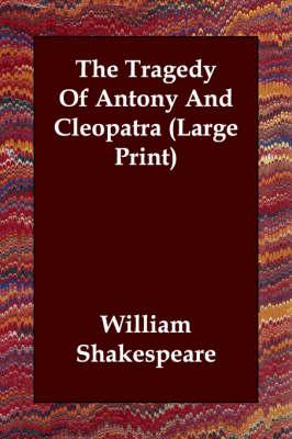 The Tragedy of Antony and Cleopatra