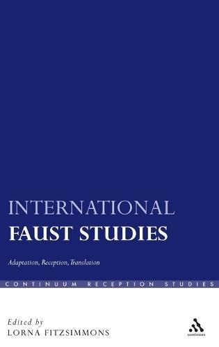 International Faust Studies: Adaptation, Reception, Translation