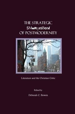 The Strategic Smorgasbord of Postmodernity: Literature and the Christian Critic