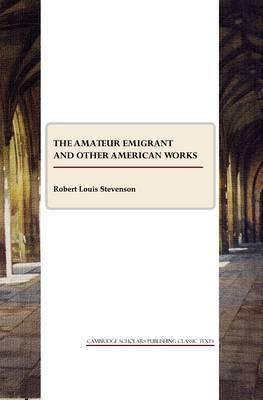 The Amateur Emigrant and other American works
