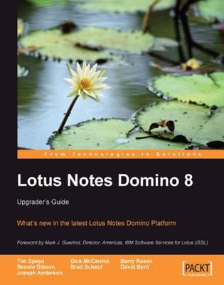 Lotus Notes Domino 8: Upgrader's Guide