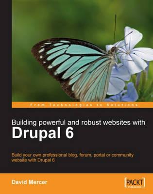 Building Powerful and Robust Websites with Drupal 6