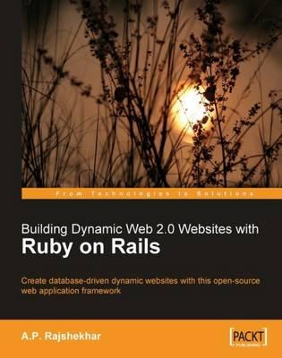 Building Dynamic Web 2.0 Websites with Ruby on Rails