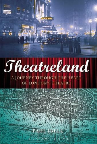 Theatreland: A Journey Through the Heart of London's Theatre