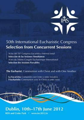 50th International Eucharistic Congress: Selection from Concurrent Sessions