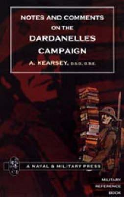 Notes and Comments on the Dardanelles Campaign