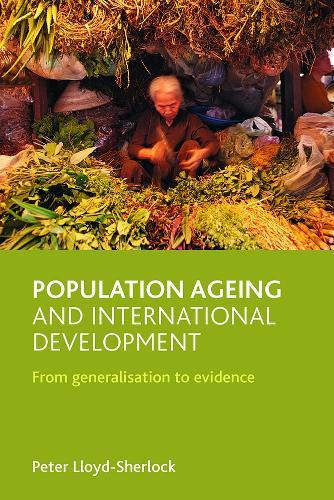 Population ageing and international development: From generalisation to evidence