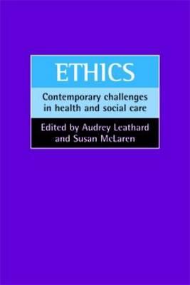 Ethics: Contemporary challenges in health and social care
