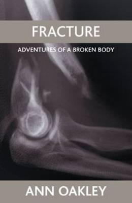 Fracture: Adventures of a broken body