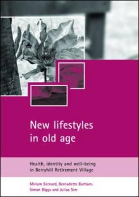 New lifestyles in old age: Health, identity and well-being in Berryhill Retirement Village