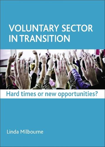 Voluntary Sector in Transition: Hard Times or New Opportunities?