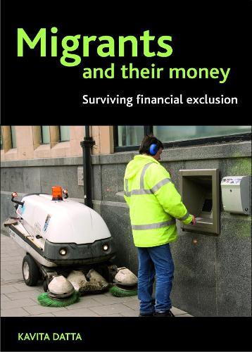Migrants and Their Money: Surviving Financial Exclusion