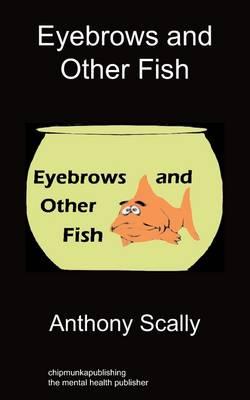 Eyebrows and Other Fish