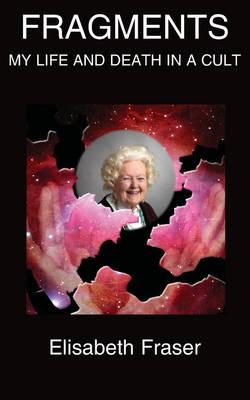 Fragments: My Life and Death in A Cult