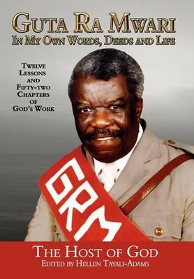 Guta Ra Mwari: In My Own Words, Deeds and Life