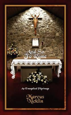 And So to Rome: An Evangelical Pilgrimage