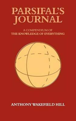 Parsifal's Journal: A Compendium of the Knowledge of Everything