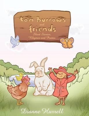 Tom Burrows and Friends: Short Stories, Rhymes and Poems
