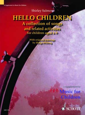 Hello Children: A Collection of Songs and Related Activities for Children Aged 4-9
