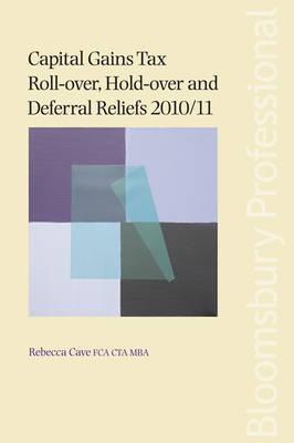 Capital Gains Tax Roll-over, Hold-over and Deferral Reliefs 2010/11: 2010/11