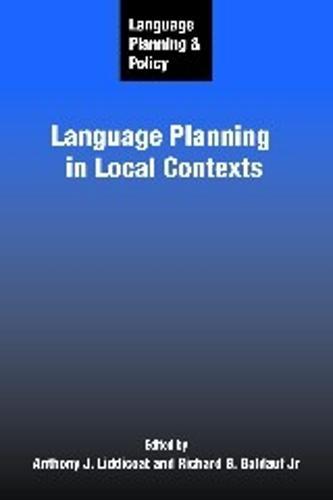 Language Planning and Policy: Language Planning in Local Contexts