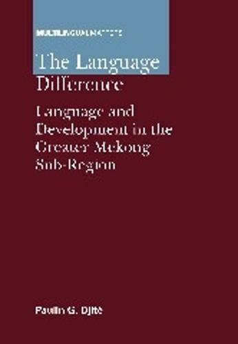 The Language Difference: Language and Development in the Greater Mekong Sub-Region