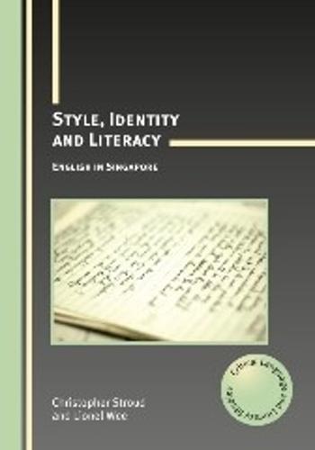 Style, Identity and Literacy: English in Singapore
