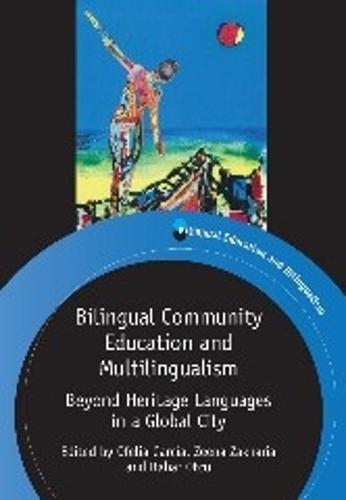 Bilingual Community Education and Multilingualism: Beyond Heritage Languages in a Global City
