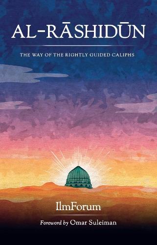 Al-Rashidun: The Way of the Rightly Guided