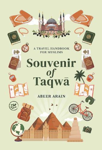 Souvenir of Taqw: A Travel Handbook for Muslims