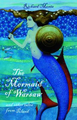 The Mermaid of Warsaw: and Other Tales from Poland