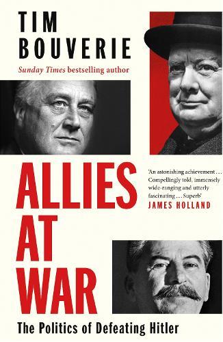 Allies at War: The Politics of Defeating Hitler