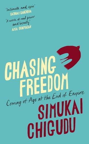 Chasing Freedom: Coming of Age at the End of Empire