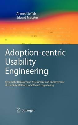 Adoption-centric Usability Engineering: Systematic Deployment, Assessment and Improvement of Usability Methods in Software Engineering