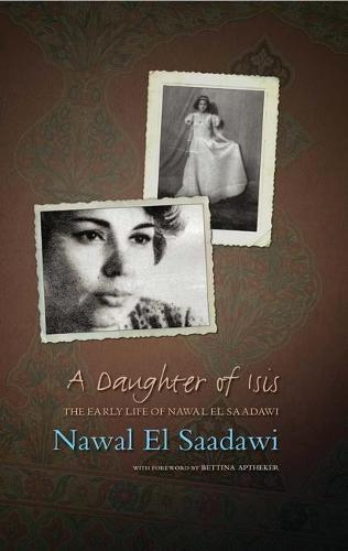 A Daughter of Isis: The Early Life of Nawal El Saadawi